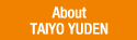 About TAIYO YUDEN