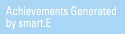 Achievements Generated by smart.E