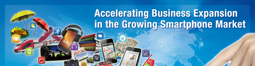 Accelerating Business Expansion in the Growing Smartphone Market