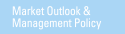 Market Outlook & Management Policy