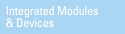 Integrated Modules & Devices