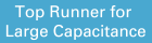 Top Runner for Large Capacitance